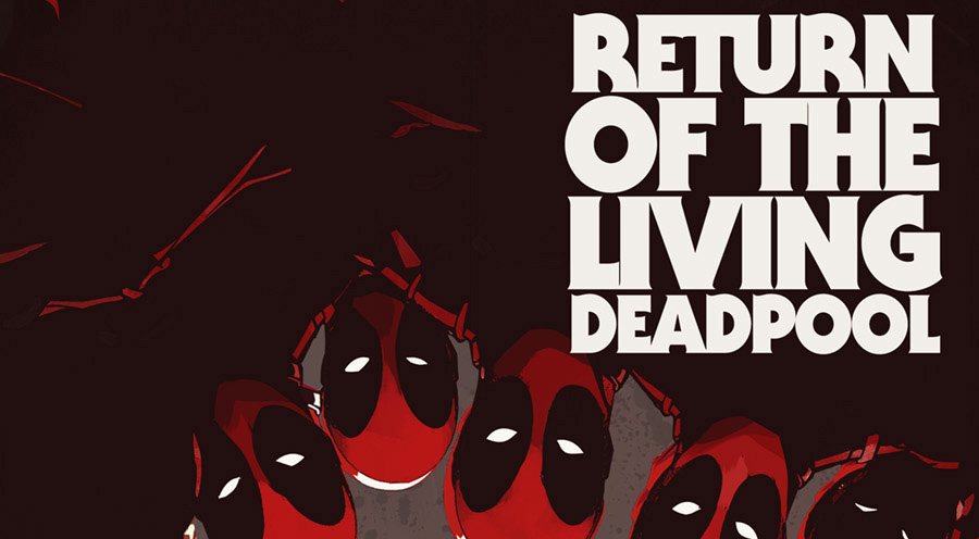 Get Ready for Undead Deadpools Everywhere in Marvel’s ‘Return of the Living Deadpool #1’
