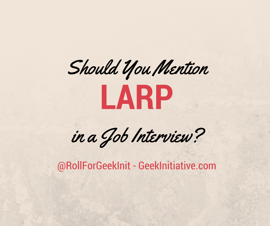 How To Talk About LARP in Job Interviews