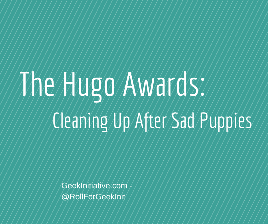 The Hugo Awards: Cleaning Up After Sad Puppies