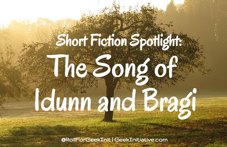 Short Fiction Spotlight: The Song of Idunn and Bragi