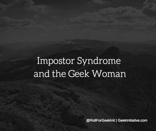 Impostor Syndrome and the Geek Woman