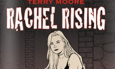 The Final Issues: Review of Terry Moore’s ‘Rachel Rising: Dust to Dust’
