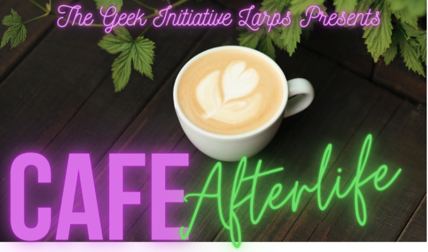 Cafe Afterlife: A Digital Larp