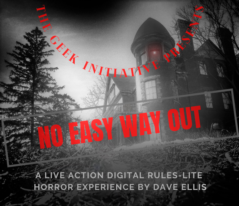 No Easy Way Out A Live Action Digital RulesLite Horror Experience by